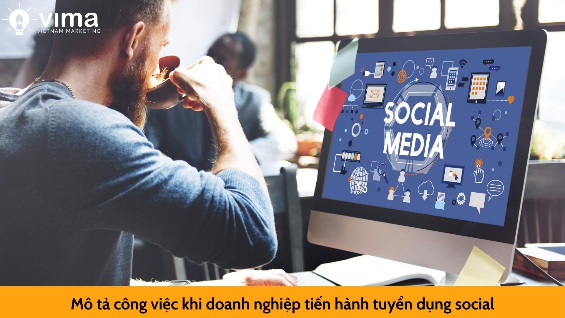 Mô tả công việc khi doanh nghiệp tiến hành tuyển dụng social